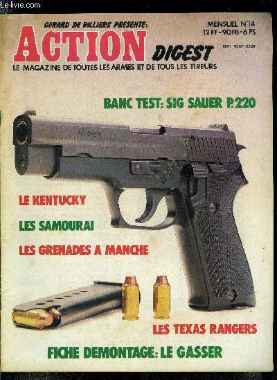 Action Digest n 14 - Le Kentucky Rifle par Dominique Venner, Un rabat a Rabat par J.C. Alladio, Banc test : le P. 220 par Robert Thamie, Comment faire votre coffret d'armes, L'arme mystrieuse : un vrai revolver automatique par Dominique Venner