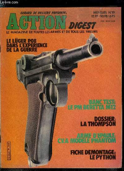 Action Digest n 19 - Le Lger P 08 dans l'exprience de la guerre par Dominique Venner, Le P.M. Beretta M. 12 par Jack Marion, Une dague de la Kriegsmarine poque Rpublique de Weimar par Dominique Venner, La Thompson par Mario Alladio, La prohibition