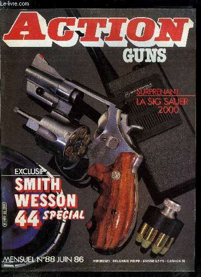 Action Guns n 88 - Revolver S&W 624 en 44 spcial par Eric Messac, Ensemble Crosman et Microstand par A. Heller, Walther n4 par Henri Vuillemin, La carabine hongroise Lampagyar par D.F. Bareth, 2e Rgt tranger de Paras par Jos Nicolas, La Sig Sauer