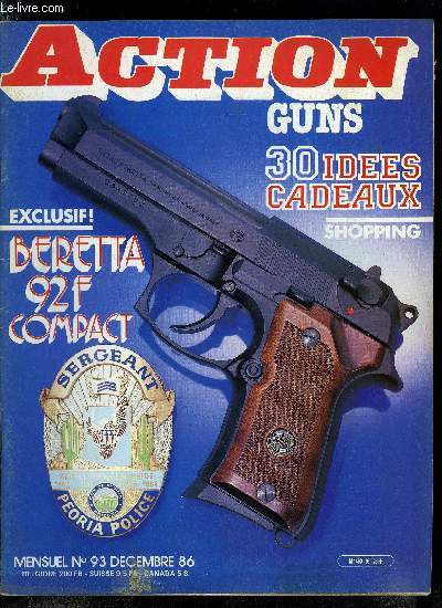 Action Guns n 93 - P.A. Roth Steyr 1907 par Henri Vuillemin, Carabine Diana Sport 1000 par Guy Hautot, Mini Holland Perugini par Olivier Bouigue, Unit hliporte par Jos Nicolas, 30 ides cadeaux par Yvon Gaguche, Beretta 92 F compact par Patrice