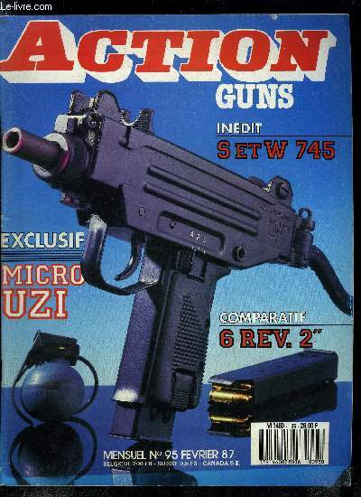 Action Guns n 95 - S & W 745 I.P.S.C. par Claude Flambourari, Fusil Perazzi MX 20 par Olivier Bouigue, Pistolet AN IX M.A.R.S par George Cunnington, Le nouveau Malfatti par Jean Buraux, 6 revolvers en 2