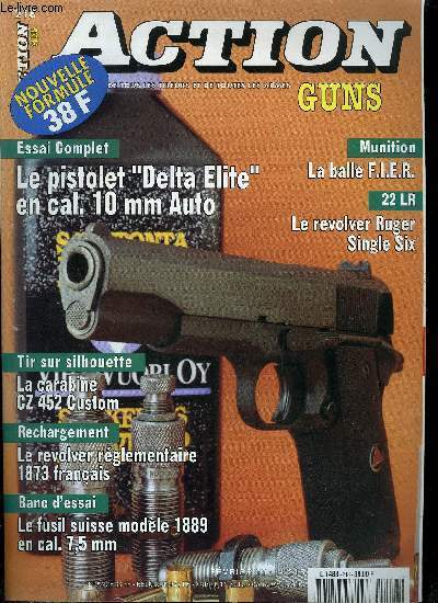 Action Guns n 218 - Delta Elite : un Colt Government en calibre 10 mm Auto par Michel Bottreau, CZ 452 Custom par Victor Nolin, Le revolver rglementaire franais 1873 par Michel Bottreau, Le fusil a rptition suisse modle 1889 - calibre 7,5 mm