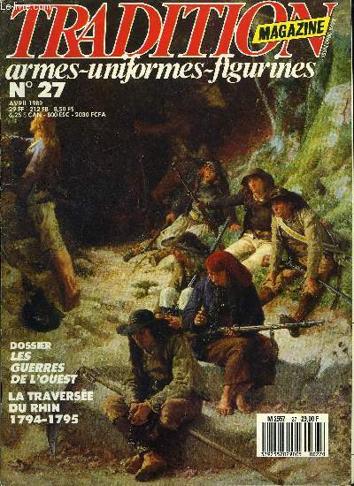 Tradition magazine n 27 - Le guide artistique des muses de Vende, L'histoire en son miroir par Jean Clment Martin, Les guerres de l'Ouest et la peinture militaire par Franois Robichon, Un pistolet rvolutionnaire par Laurent Mirouze, Le sabre