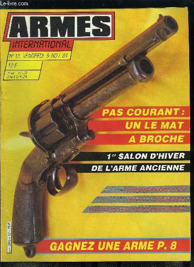 Armes international n 13 - La Carabine Star par Mario Alladio, Gagner une Anschutz 520, Pistolets Fergyvyar-Frommer par Gil Van Dessel, La Ruger 77/22 par Renaud de la Taille, US Navy Air Personnel Survival Knife, Un Le Mat nigmatique par Dominique