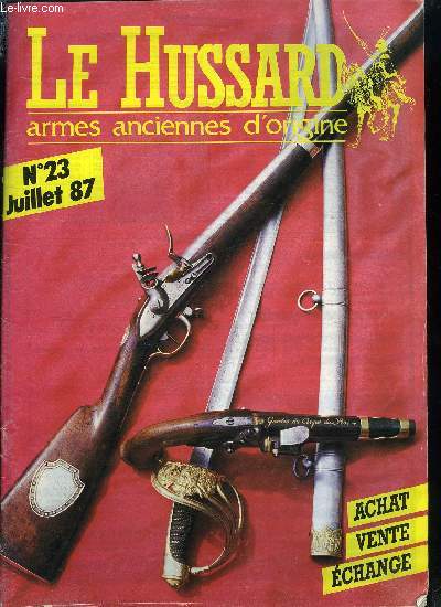 Le Hussard - armes anciennes d'origine n 23 - Armes de poing, Cavalerie, Officiers, Gendarmes, Marine, Barillets, Divers, Poivrires, Officiers et voyage, Tir et salon, Pistolets de poche, Pistolets, orient, armes de poche de moins de 1500 F