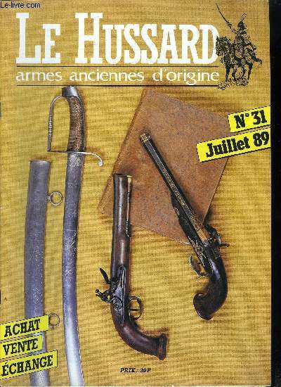 Le Hussard - armes anciennes d'origine n 31 - Armes de poing, Cavalerie, Officiers, Gendarmes, Marine, Barillets, Divers, Poivrires, Officiers et voyage, Tir et salon, Pistolets de poche, Pistolets, orient, armes de poche de moins de 1500 F