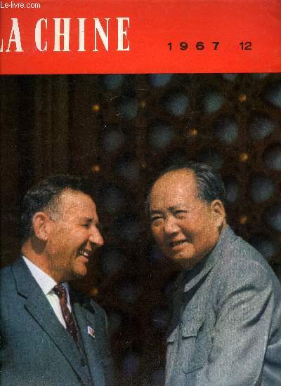 La Chine n 12 - Le prsident Mao, grand dirigeant du peuple chinois et des peuples du monde entier, La grande clart des Citations du prsident Mao Ts toung illumine le monde, Une grande amiti rvolutionnaire, Bienvenue aux artistes rvolutionnaires