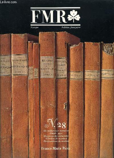 FMR n 28 - Emotions par Giorgio Bocca, De sulfureuse manire par Vittorio Sgarbi avec un texte de Giorgio Vasari, Outre mer par Erik Amfitheatrof avec un texte de Luis de Camoes, Question de caractre par Corrado Mingardi et Angelo Ciavarella, L'ordre