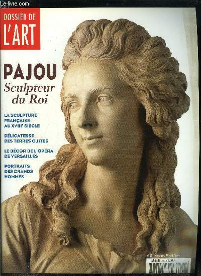 Dossier de l'art n 43 - Un age d'or, la sculpture franaise au XVIIIe sicle par Guilhem Scherf, Le triomphe de l'argile et du marbre par Guilhem Scherf, Pajou dessinateur la moisson romaine par James David Draper, Un dcor exceptionnel, l'opra royal