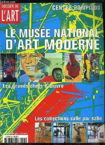 Dossier de l'art n 64 - Un essai pour construire l'histoire de l'art du XXe sicle, entretien avec Werner Spies par Jeanne Faton, Un muse vivant pluridisciplinaire, entretien avec Isabelle Monot Fontaine par Marie Hlne Cazaux, Les collections