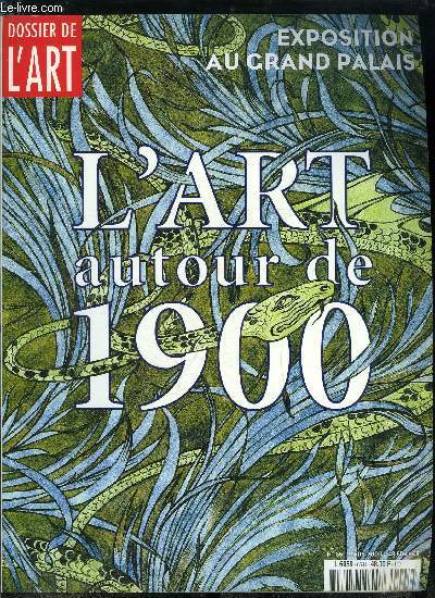 Dossier de l'art n 65 - 2000 : le propos d'une exposition par Philippe Thibaut, 1900 : la tentation de l'art total par Bruno Girveau, Nature et traditions artisanales par Philippe Thibaut, La photographie autour de 1900 par Franoise Heilbrun