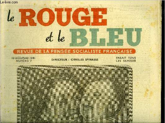 Le rouge et le bleu n 7 - Et pour la rendre heureuse il la faut asservir par Charles Spinasse, La formation professionnelle, erreurs d'aujourd'hui et d'hier, La misre des pensionns, L'Europe dtrone, Ce qu'a t le congrs syndicaliste des sablettes