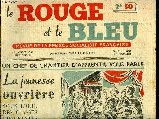 Le rouge et le bleu n 12 - Un chef de chantier d'apprentis vous parle, la jeunesse ouvrire sous l'oeil des classes dirigeantes, Rponse a des amis par Charles Spinasse, Vers les tats gnraux de la production, Les organisations syndicales devant