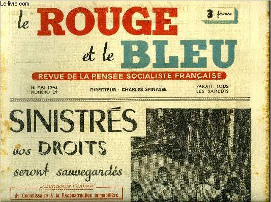 Le rouge et le bleu n 29 - Sinistrs vos droits seront sauvegards, Mandalay se rveille par Gatan Fouquet, Le dpartement rgionalis par Charles Spinasse, Responsabilit et vocation par R.A. Fouer, Le syndicat doit tre unique, L'indpendance