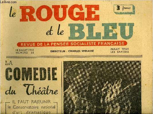 Le rouge et le bleu n 38 - La comdie du thatre, il faut rajeunir le conservatoire national d'art dramatique, En tapant sur un clou par Charles Spinasse, M. Lagardelle applique la charte, Rflexions sur la baisse des cours de bourse, Les baux a ferme