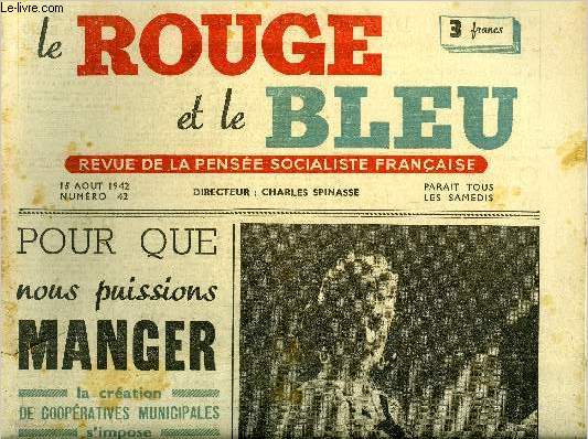 Le rouge et le bleu n 42 - Pour que nous puissions manger, la cration des coopratives municipales s'impose, La culture et le mtier par Charles Spinasse, Une erreur fatale de Louis XIV, la mconnaissance de l'Allemagne par Andr Becheyras-Boichut