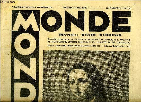 Monde n 102 - Dans les jardins de Tagore, quand le pote hindou, chez lui, parlait de l'Inde, de l'Occident et de Gandhi par Arthur Holitscher, Avant les spectacles de Taroff a Paris, Un congrs juridique international par Paul Derme, La part du feu