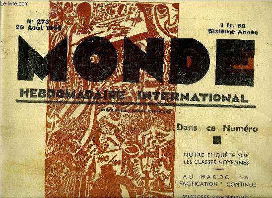 Monde n 273 - Maroc empire fortun, la pacification continue par Leo Wanner, Le proltariat japonais contre la guerre, Jeunesse sovitique, Le deuxime jour de la cration par Ilya Ehrenbourg, La jeunesse en russie sovitique par Klaus Mehnert