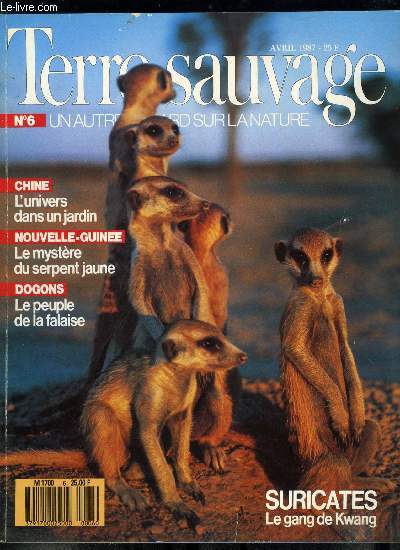 Terre sauvage n 6 - Pollen connection par Jean Marie Pelt, Les cigognes qui ont perdu le sud par Georges Rieben, Le sel de la mer par Jeff Palmedo, Le gang de Kwang par David Macdonald, Chine : l'univers dans un jardin par Elena Adam, Le mystre