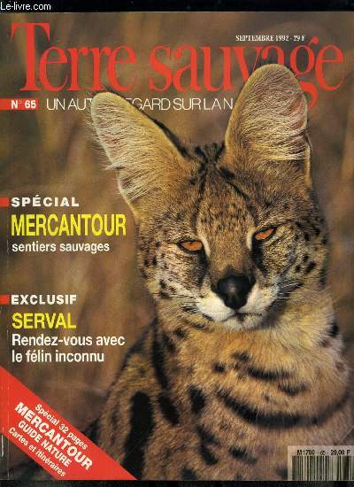 Terre sauvage n 65 - Sentiers sauvages : mercantour, L'homme a besoin de grandeur par Louis Nucra, Carnets du naturaliste par Yves Paccalet, Aldabra : une ile pour naufrags volontaires par J.M. Bretnacher, Serval : rendez vous avec un flin inconnu