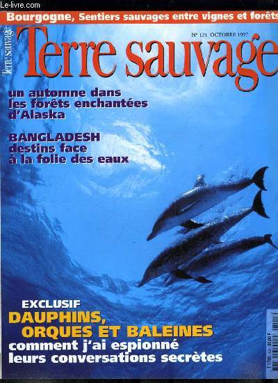 Terre sauvage n 121 - Laos, a la recherche du muntjac gant par Freddy Wulff et Olivier Carpentier, Alaska, carnets d'automne par Sylvain Estibal, Des lyns sous le soleil andalou par Georges Rieben, Dauphins, orgues et baleines, comment j'ai espionn