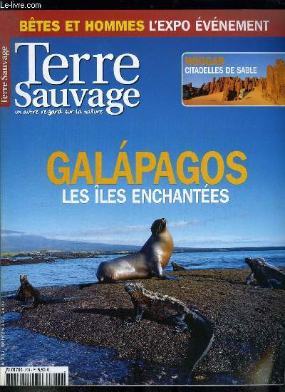 Terre sauvage n 231 - Galapagos, l'archipel enchant, Spcial btes et hommes, l'animal est un tranger pour l'homme, a quoi pensent les corbeaux ?, Les animaux transforment les humains : quand l'homme singe l'animal, Les animaux ont un mtier