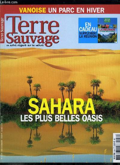 Terre sauvage n 234 - Les plus belles oasis du Sahara, Mauritanie : vivre au coeur du dsert, Concours photo 2007, Le cinma animalier, La Vanoise, un parc en hiver, Philippines : Palawan, l'archipel de la tentation