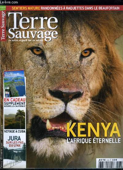 Terre sauvage n 245 - Kenya, chos de la savane, Jura, lynx, y es-tu ?, Voyage nature, Cuba : l'ile nature des Caraibes, Grand tmoin : Franois de Beaulieu, Espce d'animal : le rouge gorge