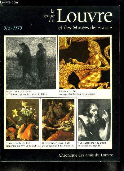 La revue du Louvre et des muses de France n 5-6 - Le travail de l'or au pays des Scythes et en Sibrie par Jean Pierre Mohen, Nouveaux regards sur la peinture espagnole du XVIe et du XVIIe sicle par Yves Bottineau, Dessins de Thomas Blanchet dans