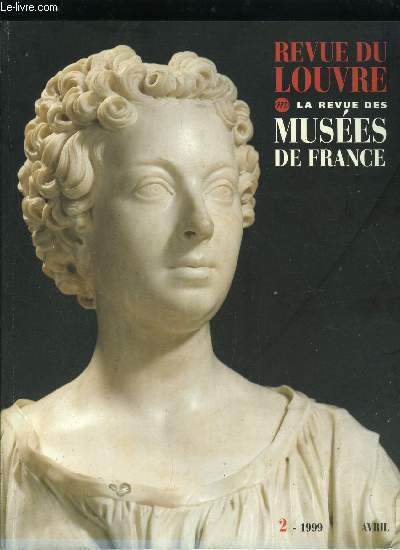 La revue du Louvre et des muses de France n 2 - La vision de sainte Franoise Romaine de Nicolas Poussin par Jean Pierre Cuzin, Le portrait de Madame Vleughels, sculpt en 1732 par Bouchardon, revient en France pour entrer au Louvre par Guilhem Scherf