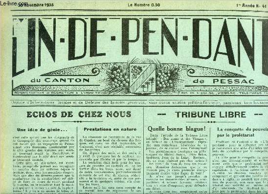 L'indpendant du canton de Pessac n 41 - Echos de chez nous, Quelle bonne blague par Restaco, La conqute du pouvoir par le proltariat par Balsiere, Le bal de la Madelon a l'Elyse, Mutuelle des tout petits, Chronique du combattant par J. Vicq, Comit