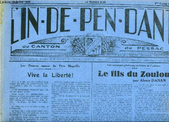 L'indpendant du canton de Pessac n 73 - Les pensers amers du Pre Magriffe, vive la libert, Le fils du Zoulou par Alexis Danan, Les feuilles tombent par Alchurrun, A propos de crus, Ftes de Tocloucau, Colonies de vacances, Pour rire un peu, rpublique