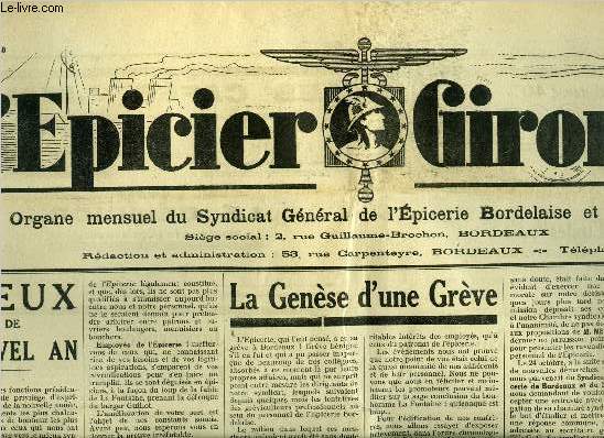 L'picier Girondin n 71 - Voeux de nouvel an par Robert Cossaune, La Gense d'une grve par E. Musset, Jurisprudence prudhommale, ce que tout justiciable doit savoir, Propos d'un bordelais par Flanor, Une mesure pour rien ou l'histoire d'une enqute