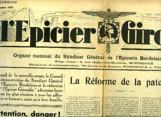 L'picier Girondin n 142 - Attention, danger ! un plan de ravitaillement par Hemelle, La rforme de la patente par R. Cossaune, Ou en est la question des coopratives patronales ?, Calendrier fiscal de janvier 1938 par M. Joseph Quantin, La hausse