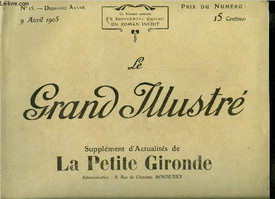 Le grand illustr n 15 - Un hros : le chef de train meunier, La catastrophe d'arcueil, un admirable trait d'hrosme, La guerre russo-japonaise, Un hote attendu : le roi Alphonse XIII, La gamme des rires, Les ftes de la mi carme, Buffalo Bill au champ