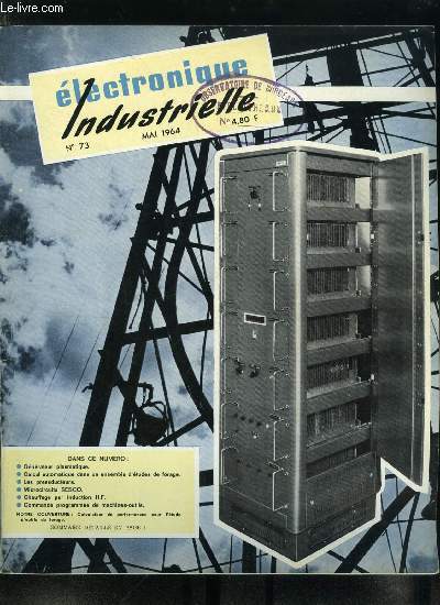 Electronique industrielle n 73 - Palontologie et biologie inspirent-elles l'lectronicien ? par A. Danzin, Le gnrateur plasmatique par R. Brocard, Le verre photochromatique par J. Garcin, Les microcircuits SESCO par R. Damaye, Calcul automatique