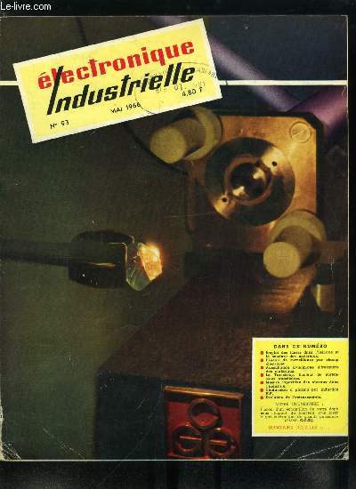 Electronique industrielle n 93 - Quand l'electronicien joue du violon d'Ingres par J. Bourciez, Emploi des lasers dans l'usinage et la soudure des matriaux par F.C., Un rseau de surveillance par champ lectrique par H.L., L'auscultation dynamique