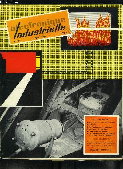 Electronique industrielle n 94 - Dans le royaume des nanosecondes par le professeur Docteur Vilhelm T. Runge, Applications des ultrasons a la mesure des niveaux et des dbits : mesure des niveaux par M. Franchi, L'artatron, un tube a gaz a commande