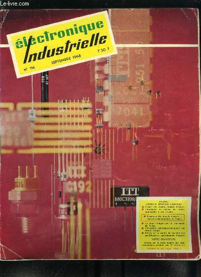 Electronique industrielle n 116 - L'ordinateur a 25 ans par E. Aisberg, Codes et codage angulaire par J. Taillebois, Le centraliseur de mesure IDAS, et son nouveau type de mmoire industrielle a spires imprimes par J. Millar, Circuithque, Spcial