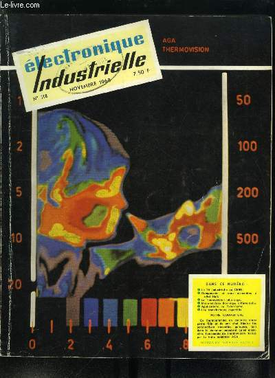 Electronique industrielle n 118 - La tlvision au service de l'industrie par E. Aisberg, Transistors a film mince sur substrat souple par H.L., La tlvision industrielle applique au synchrotron a protons du CERN par J. Robert, L'alternistor, thyristor