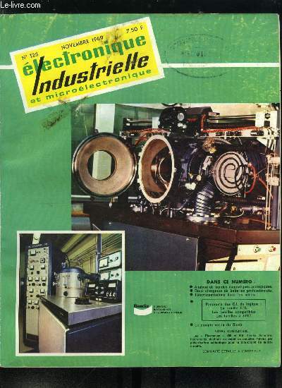 Electronique industrielle et microlectronique n 128 - Sicob 1969 triomphe de l'informatique par E. Aisberg, Le Siam 400, premier systme d'analyse des bandes magntiques analogiques par Ph. Rottembourg, Deux chargeurs de batteries professionnels