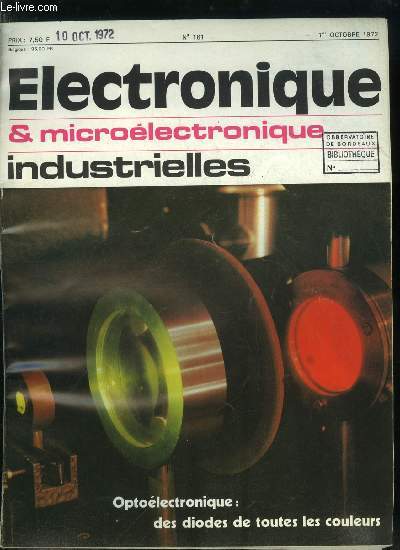 Electronique microlectronique industrielles n 161 - Un nouveau processus de fluorescence permet la ralisation de diodes lectroluminescentes de toutes les couleurs par F. Auzel, Un photocircuit intgr par L. Pierre, Affichage d'informations dynamiques