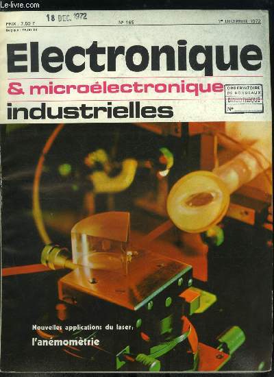 Electronique microlectronique industrielles n 165 - Diminution des pertes d'attnuation dans les guides d'ondes optiques, Mesure de pH et rH sous pression et en milieux polluants, Anmomtre a laser a effet Doppler par D. Paseri, Ralisation