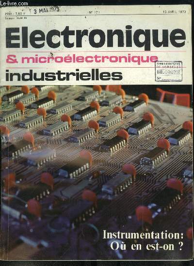 Electronique microlectronique industrielles n 171 - Le transistor a 25 ans par E. Aisberg, Les composants au salon : tendances et perspectives, Dix dmonstrations de faisabilit : RTC au salon, Le point sur l'instrumentalisation en 1973, Formation