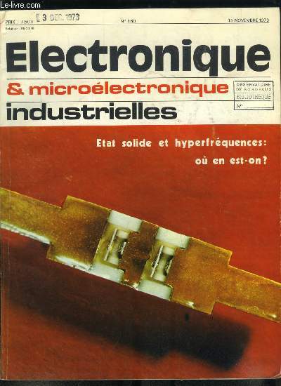 Electronique microlectronique industrielles n 180 - Les diodes Gunn et leurs applications aux miniradards par F. Charles, Les diodes Impatt et leurs applications par L. Pierre, Un appareil automatique d'acquisition de donnes en astronomie par J.H.