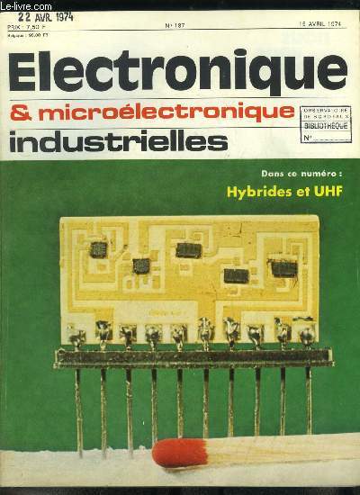 Electronique microlectronique industrielles n 187 - Amplificateur UHF a structure modulaire par J.C. Benoist, Amplificateur de puissance a large bande en UHF par Y. Vourc'h, Un module 100 W en UHF par D. Doyen, Le centralisateur de mesures Compact 33