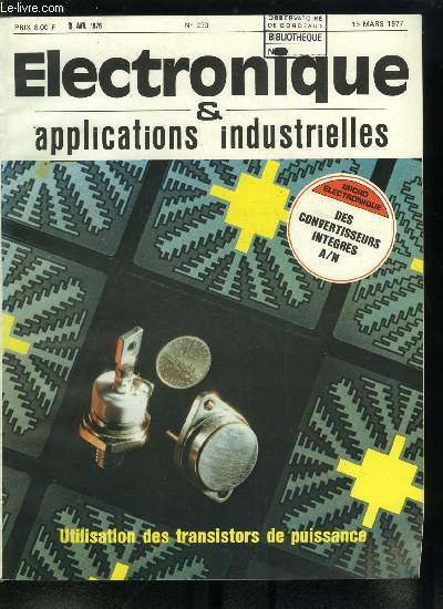 Electronique & applications industrielles n 233 - Les imageurs a cristaux liquides : les premires applications en pri informatique ?, Le courant inverse est-il dangereux pour les transistors de puissance par J. Redoutey, Convertisseurs intgrs