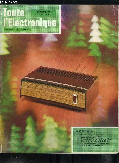 Toute l'lectronique n 330 - Universalit de l'lectronique par E. Aisberg, La production des circuits intgrs hybrides en couches mindes par R. Honorat, Etude et ralisation d'un compteur lecronique par M. Dreyfus, Les mesures en H.F. par P. Brossard