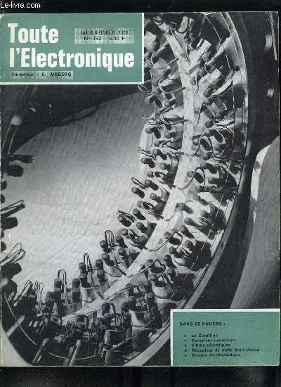 Toute l'lectronique n 332 - Une nouvelle re s'ouvre en lectronique par E. Aisberg, L'acadmie des sciences honore la mmoire de Lucien Lvy, l'inventeur du superhtrodyne par E. Aisberg, Le carpitron par Y. Peyrard, Compteur lectrique