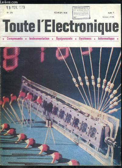 Toute l'lectronique n 374 - Les convertisseurs de tension par M. Helbert, Les alimentations stabiliss a circuits intgrs par J.P. Oehmichen, La transmission numrique (suite) par J.P. Prigent, Nouveaux dveloppements du triac par R. Berlioux